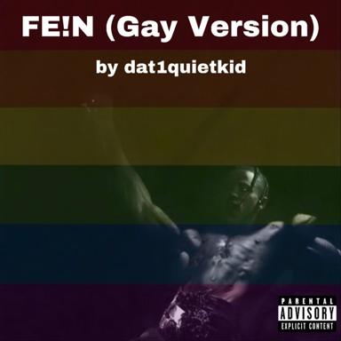 Fe!n (Gay Version) - dat1quietkid