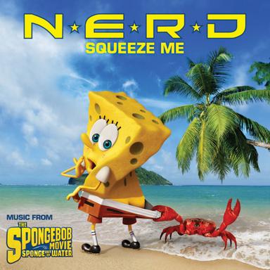 Squeeze Me - Music from The Spongebob Movie Sponge Out Of Water - N.E.R.D