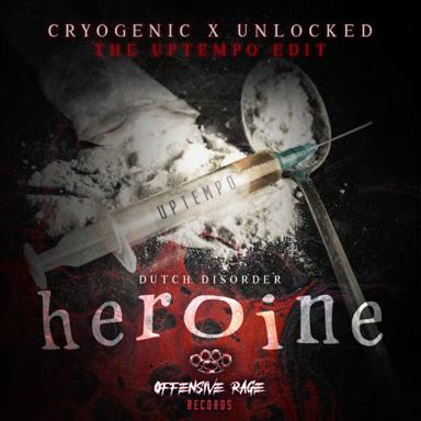 Heroine - Cryogenic feat. Unlocked The Uptempo Edit - Dutch Disorder