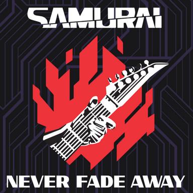 Never Fade Away - SAMURAI