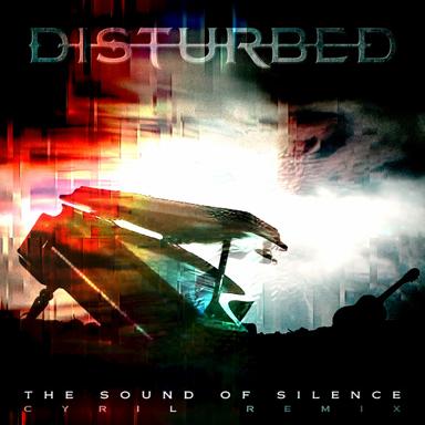 The Sound of Silence - CYRIL Remix - Disturbed