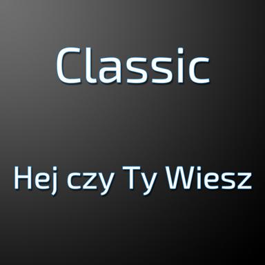 Hej czy Ty Wiesz - Classic
