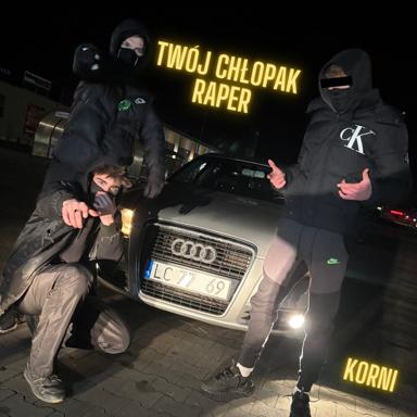 TWÓJ CHŁOPAK RAPER - KORNI