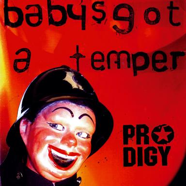 Baby's Got a Temper - Main Mix - The Prodigy