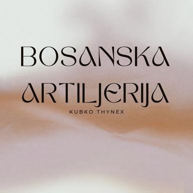 Bosanska Artiljerija - kubko thynex