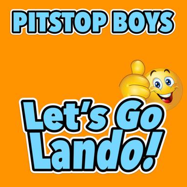 Let's Go Lando! - Pitstop Boys