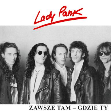 Zawsze tam gdzie Ty - Lady Pank
