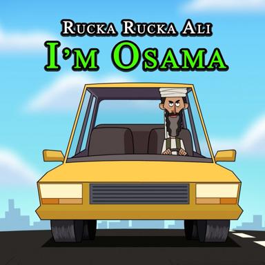I'm Osama - Rucka Rucka Ali