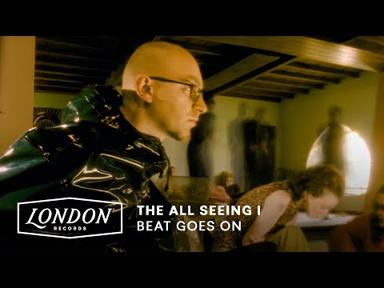 The All Seeing I - Beat Goes On (Official Video) - London Records