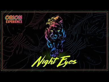 Night Eyes ✨ The Orion Experience - TheOrionExperience