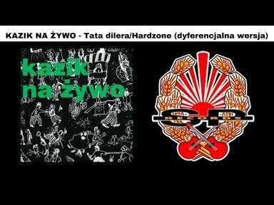 KAZIK NA ŻYWO - Tata dilera/Hardzone (dyferencjalna wersja) [OFFICIAL AUDIO] - S.P. RECORDS