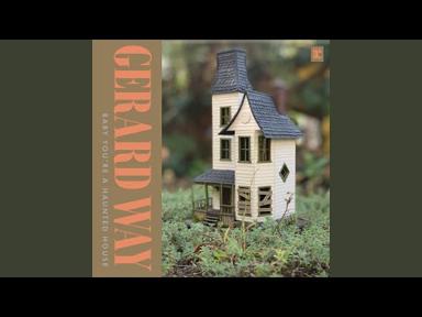 Baby You're a Haunted House - Gerard Way - Topic