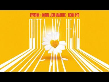 Hypaton, Norma Jean Martine, Henri PFR - Outta My Head (Official Lyric Video) - Hypaton
