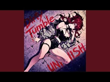 Dirty Tumble - UNFINISH - Topic
