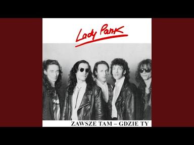 Zawsze tam gdzie Ty - Lady Pank - Topic