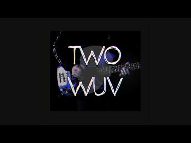 Two Wuv (Tally Hall Cover w/ New Lyrics) - Chonny Jash