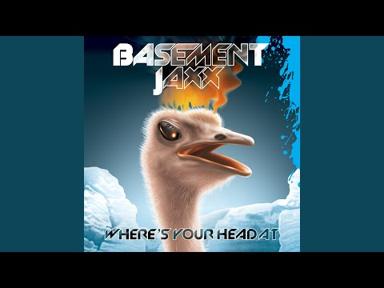Where's Your Head At (Radio Edit) - Basement Jaxx - Topic