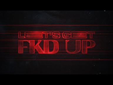 Alok x Mondello x CERES x Tribbs – LET’S GET FKD UP (Official Visualizer) - Alok