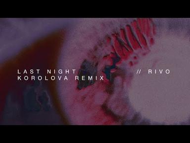 Rivo - Last Night (Korolova Remix) - Rivo