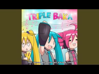 Triple Baka - Hatsune Miku - Topic