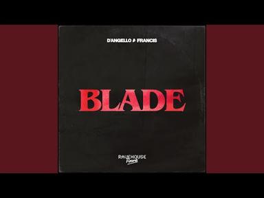 Blade - D'Angello & Francis - Topic