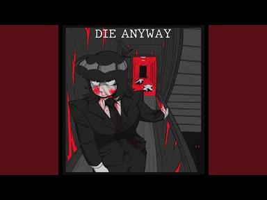 Die Anyway - LuLuYam - Topic